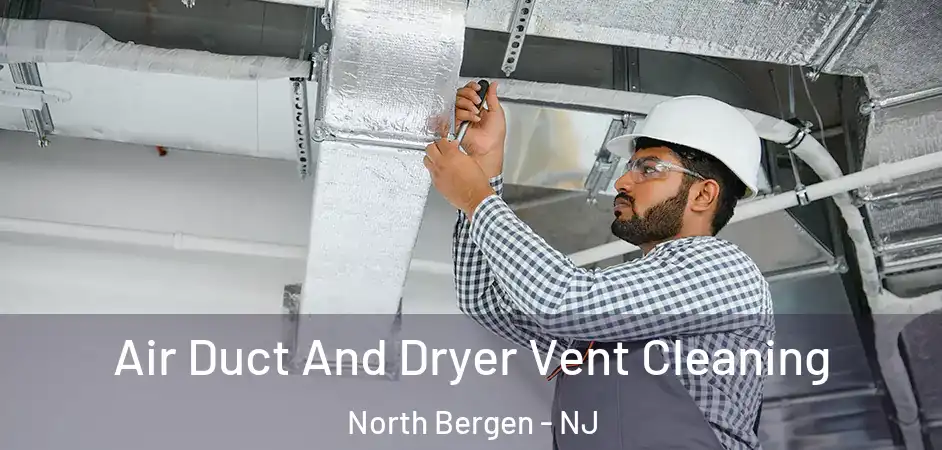 Air Duct And Dryer Vent Cleaning North Bergen - NJ