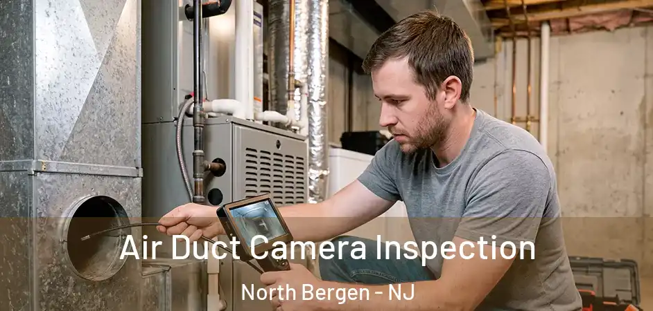 Air Duct Camera Inspection North Bergen - NJ