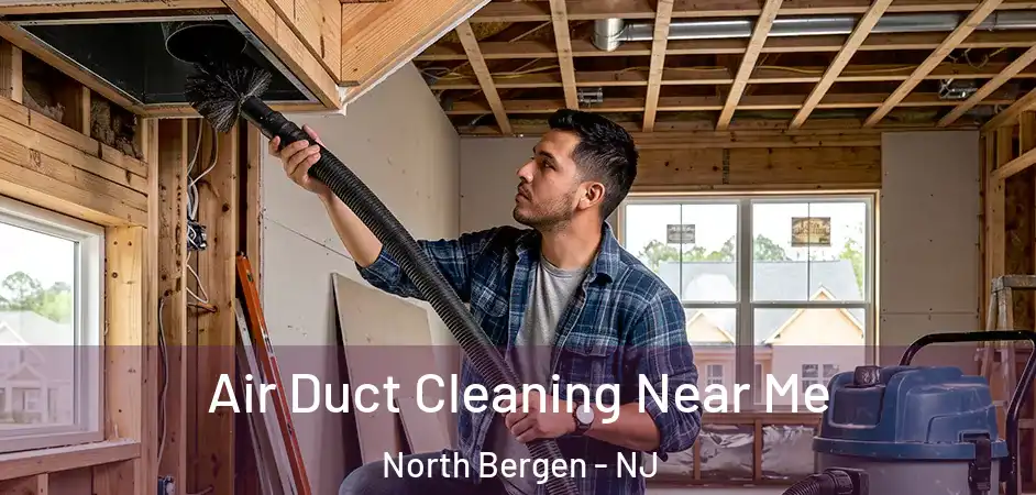 Air Duct Cleaning Near Me North Bergen - NJ