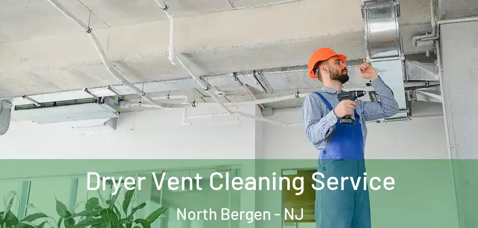 Dryer Vent Cleaning Service North Bergen - NJ