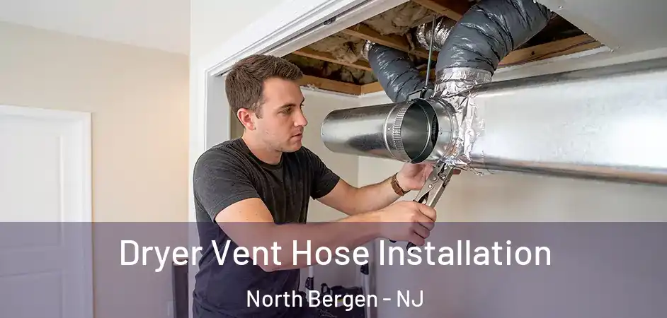 Dryer Vent Hose Installation North Bergen - NJ