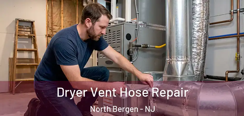 Dryer Vent Hose Repair North Bergen - NJ