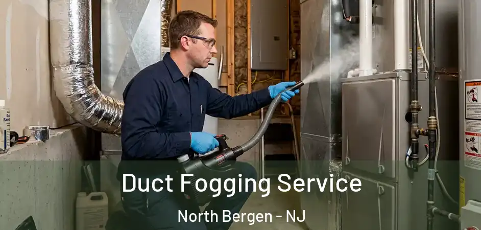  Duct Fogging Service North Bergen - NJ