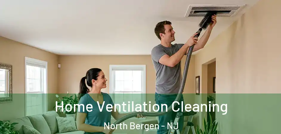 Home Ventilation Cleaning North Bergen - NJ