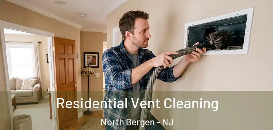 Residential Vent Cleaning North Bergen - NJ