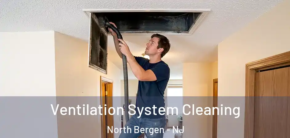 Ventilation System Cleaning North Bergen - NJ